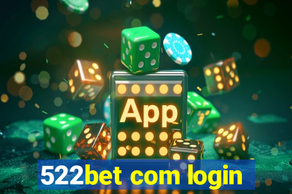 522bet com login